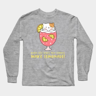 When Life Gives You Lemons Make Lemonade: Cat and Pink Drink Long Sleeve T-Shirt